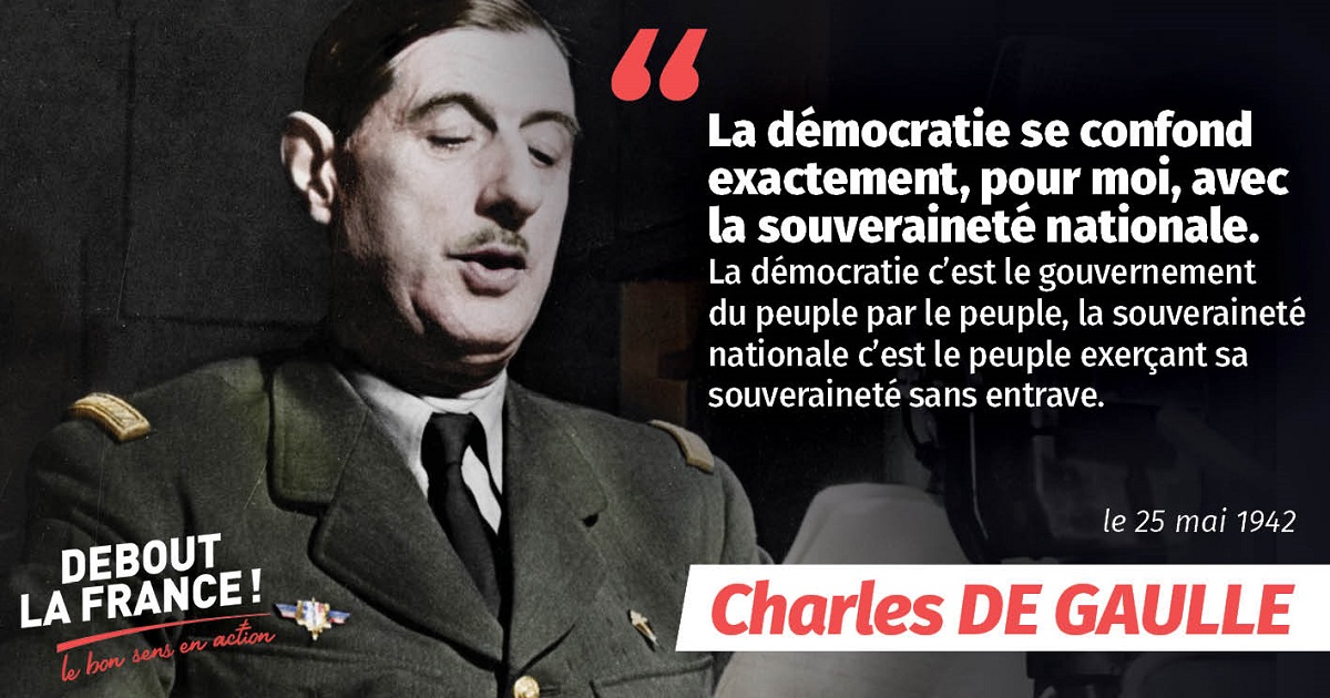 N. Dupont-Aignan on Twitter: "#DeGaulle : "La démocratie se confond  exactement, pour moi, avec la souveraineté nationale. La démocratie c'est  le gouvernement du peuple par le peuple, la souveraineté nationale c'est le
