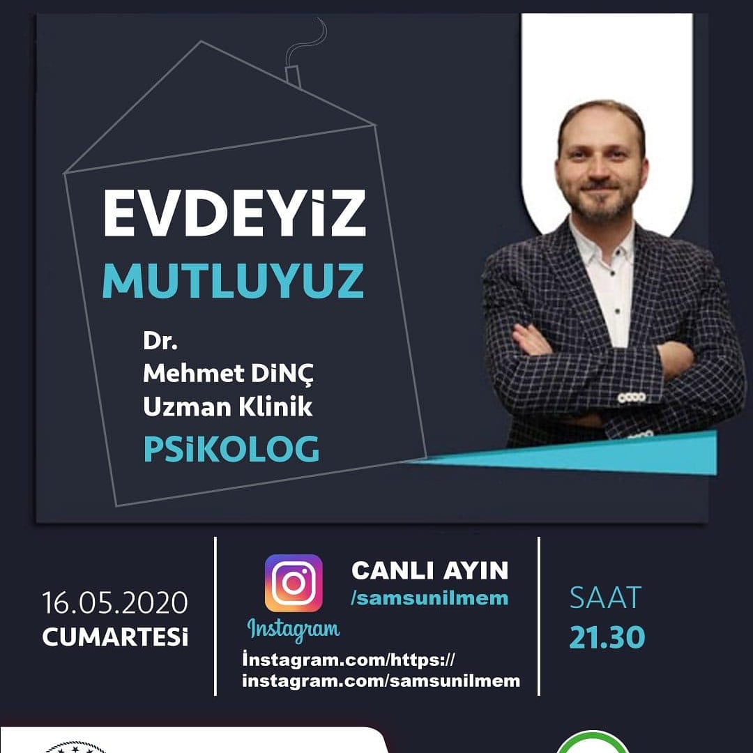 Uzman Klinik Psikolog Dr.Mehmet DİNÇ evlerinize misafir oluyor. 

📅 16 Mayıs 2020 Cumartesi
⏰ 21.30
📡 Samsun İl MEM Instagram Hesabı