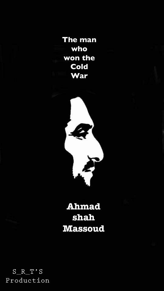 Ahmad Shah Massoud: "The Man Who Won The Cold War".