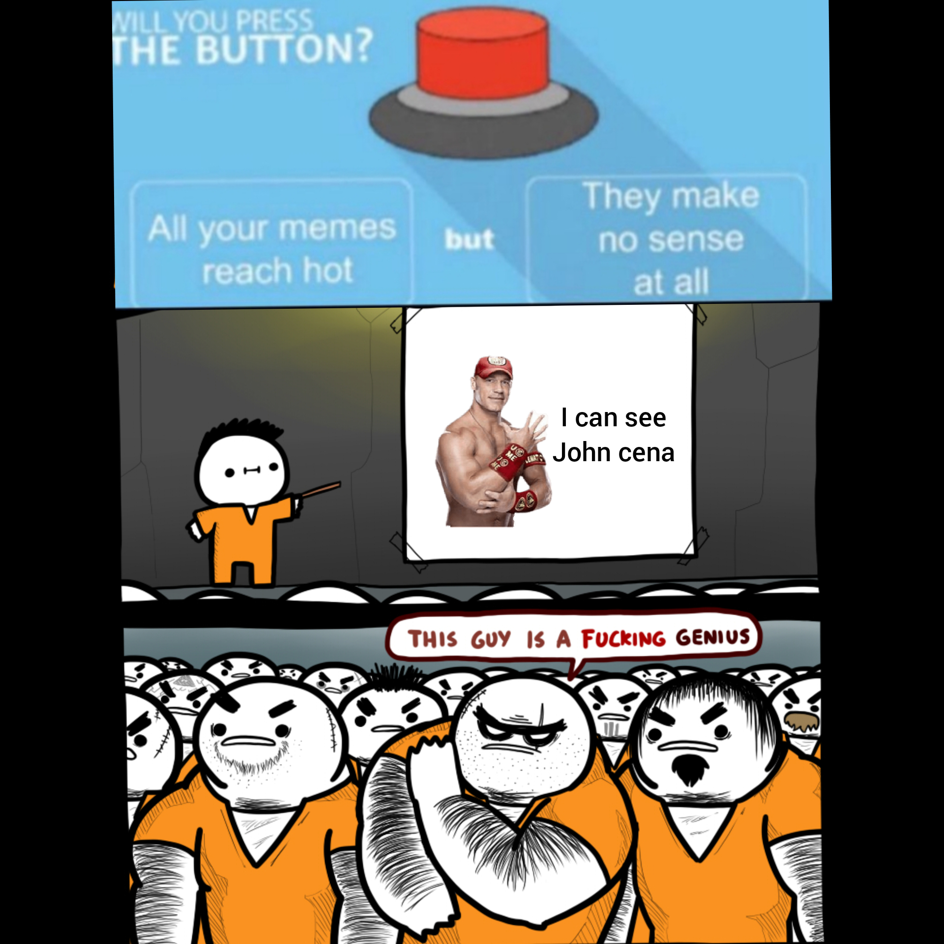 WILL YOU PRESS THE BUTTON They make All your memes but no sense reach hot  at all 