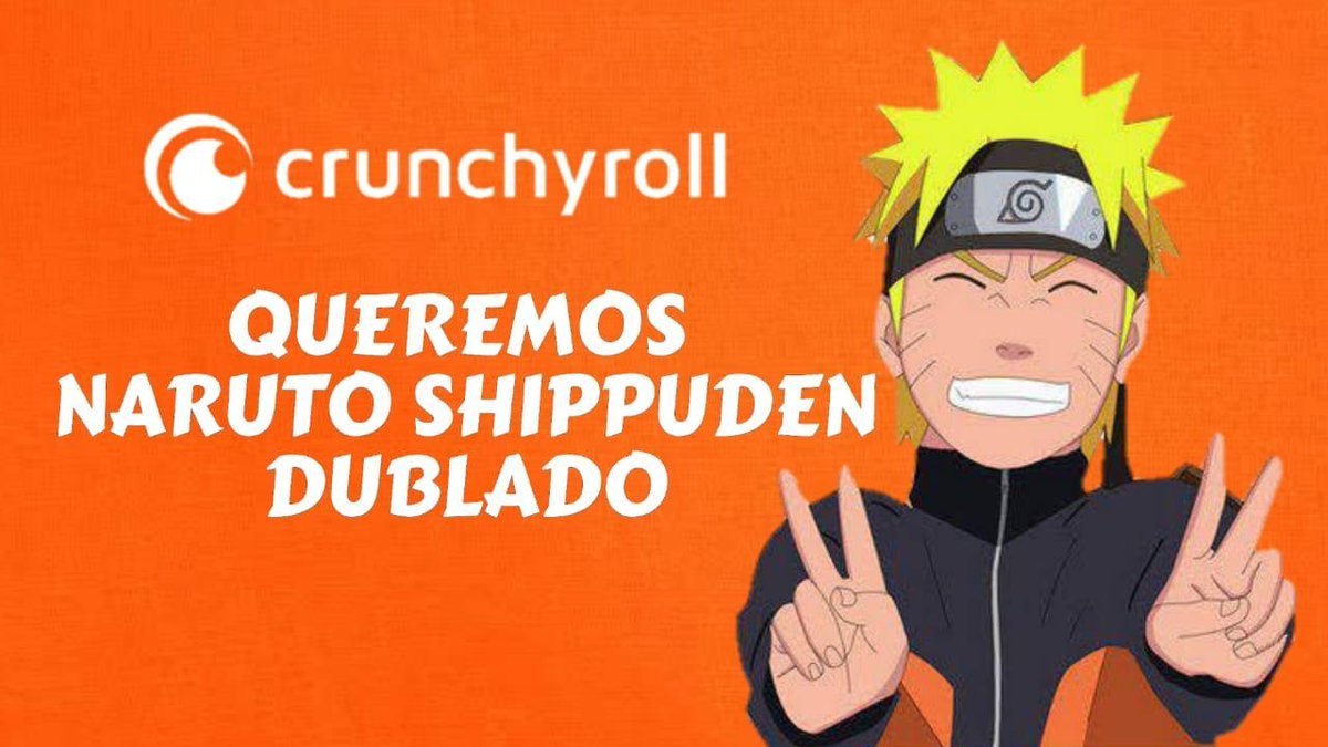 NARUTO SHIPPUDEN DUBLADO NA CRUNCHYROLL PODE ACONTECER!! Novas