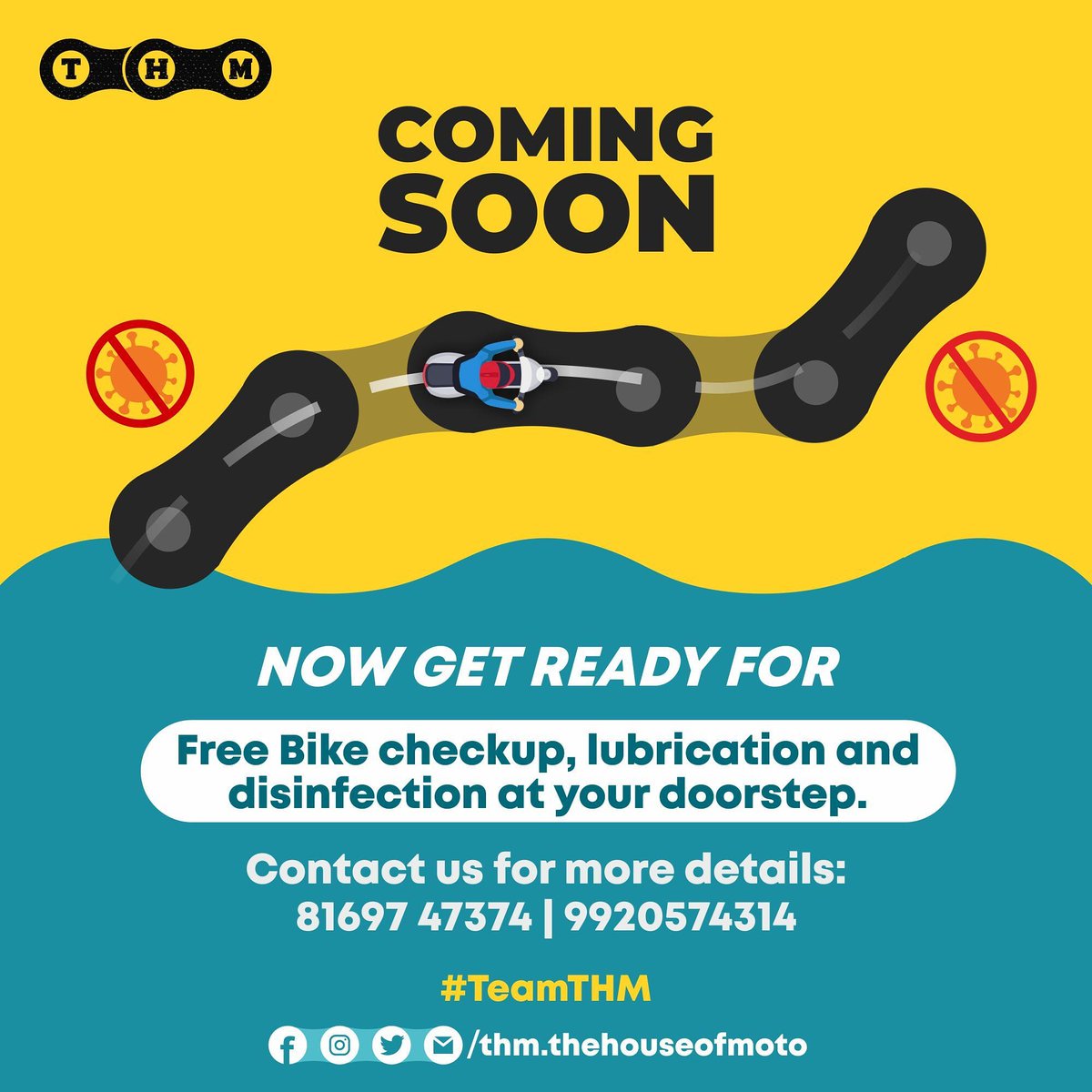 COMING SOON!

NOW GET READY FOR 
Free Bike checkup, lubrication & disinfection at your doorstep!

Contact us for more details:
81697 47374 | 9920574314

#TeamTHM #TheHouseofMoto
#webinar #StayConnected #Covid_19india #Mumbai #CoronaVirusUpdate