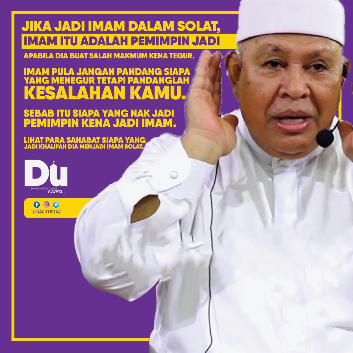 DailyUstaz's tweet photo. JIKA JADI IMAM DALAM SOLAT, IMAM ITU ADALAH PEMIMPIN JADI APABILA DIA BUAT SALAH MAKMUM KENA TEGUR. Imam pula jangan pandang siapa yang menegur tetapi pandanglah kesalahan kamu.
-  Tuan Guru Dato' Abu Hassan Din

Lets spread this positivity.

#dailyustaz #islam #TuanGuruHassanDin https://t.co/bZN6wpytgA