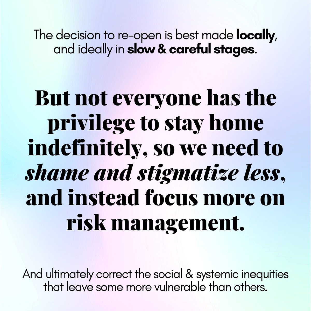 Not everyone has the privilege to stay home indefinitely, so we need to shame and stigmatize less and instead focus on risk management