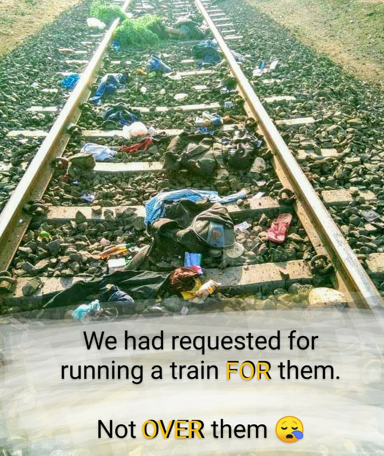 (9/n)16 migrant labourers were crushed by a trainIt's not a  #TrainAccident , it's a MURDERThose poor workers didn't have much choice, they were going back to their home on foot because govt didnt provide them transportation #IndiaFightsCoronavirus  #ResignNow #india