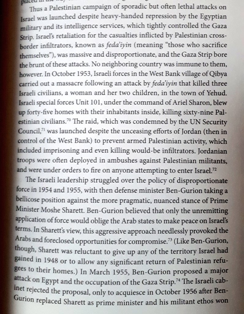 "Transmitted through acolytes such as Moshe Dayan, Yitzhak Rabin, and Ariel Sharon, Ben-Gurion's belligerent policies [of unremitting application of force toward Palestinians & neighbouring states] have pervaded the Israeli government's dealings with it's neighbours ever since"