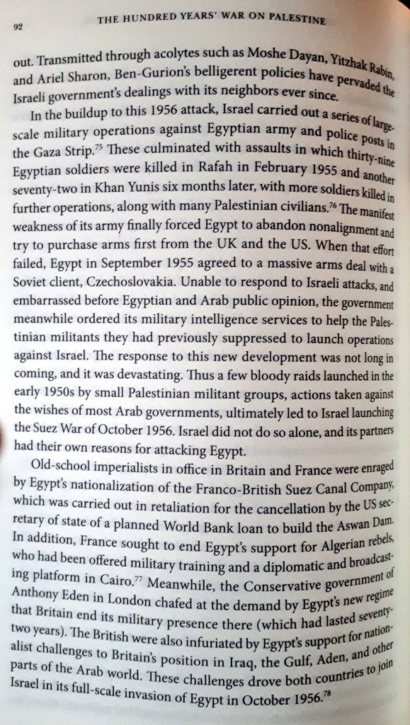 "Thus a few bloody raids launched in the early 1950s by small Palestinian militant groups, ultimately led Israel launching the Suez war of October 1956. Israel did not do so alone, and its partners had their own reasons for attacking Egypt (Britain & France)"