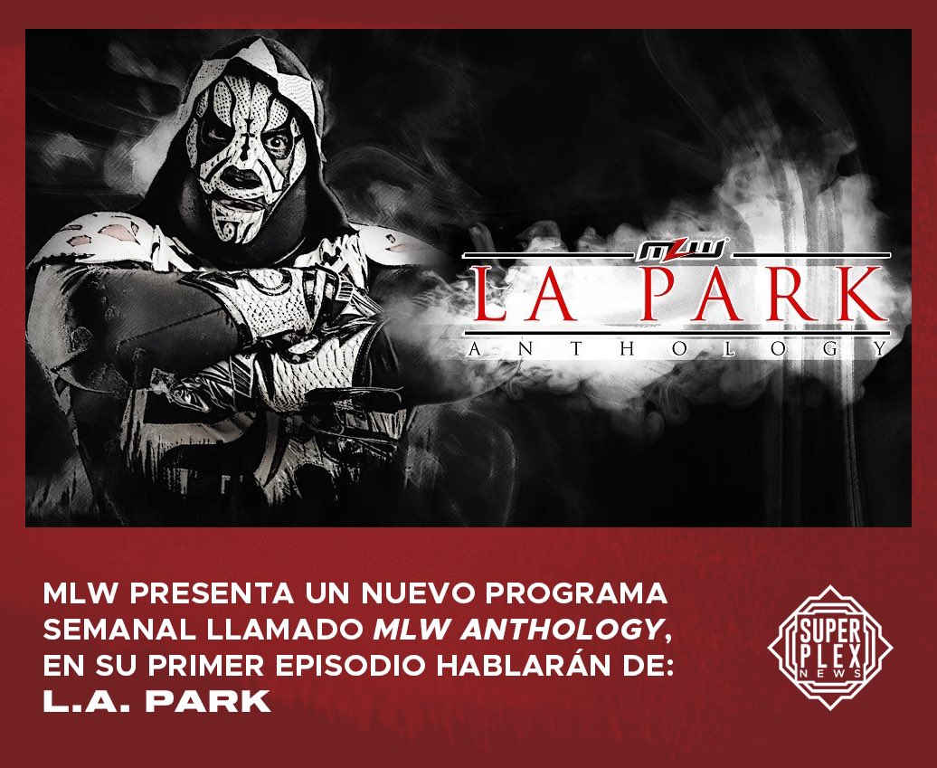 SuperplexN's tweet photo. #superplexnews hoy se estrena un nuevo programa en @MLW llamado Anthology y el primer episodio es con @laparktapia 🔥🔥🔥 #luchalibrenoticias #luchalibre #lapark #mlw #wrestlingnews #wrestling https://t.co/XKBlPgT9cX