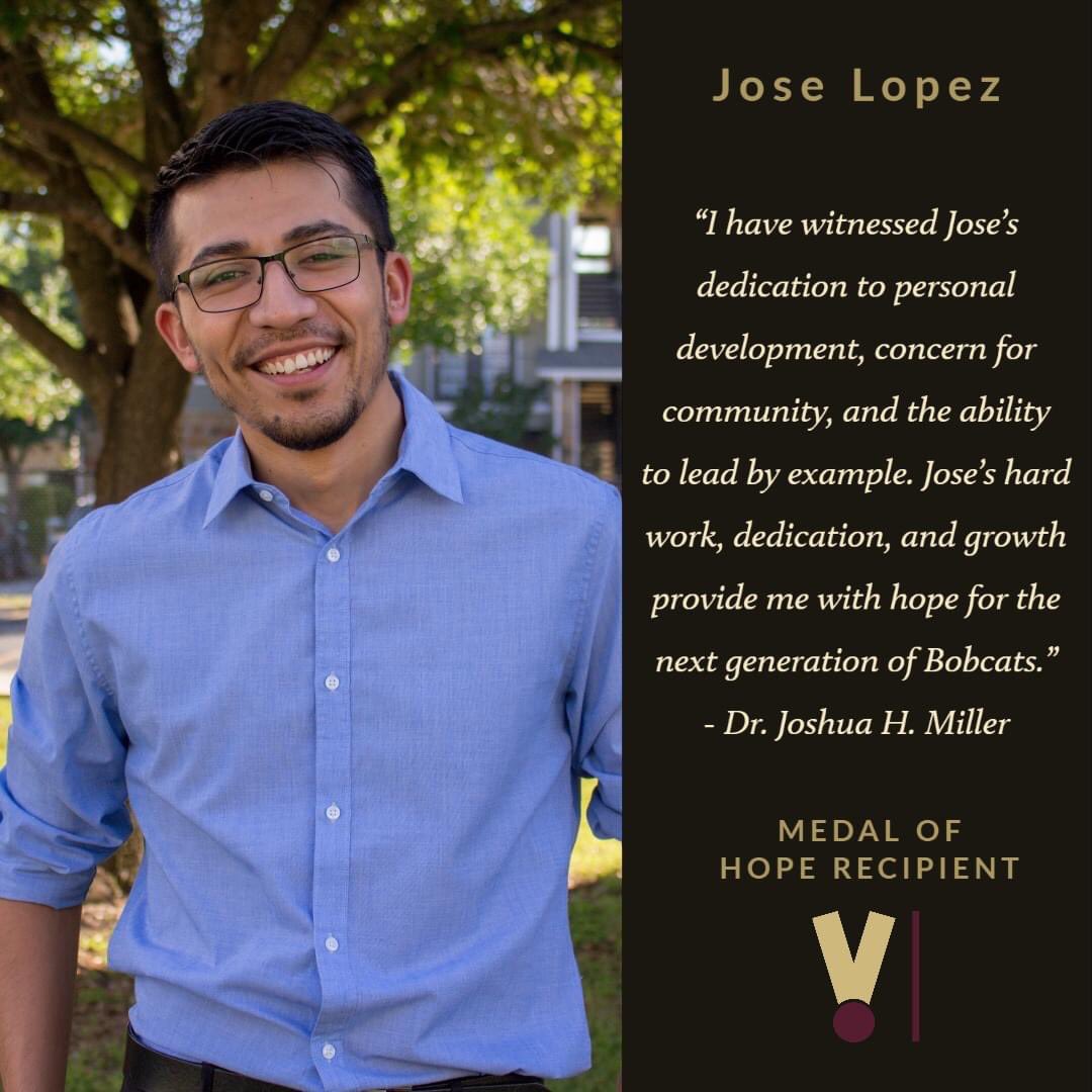 ☆ Medal of Hope 2020 Recipient ☆Jose LopezMajor: Communication StudiesGraduating: Summer 2020Congratulations Jose!  #TXST  #TXSTGrad