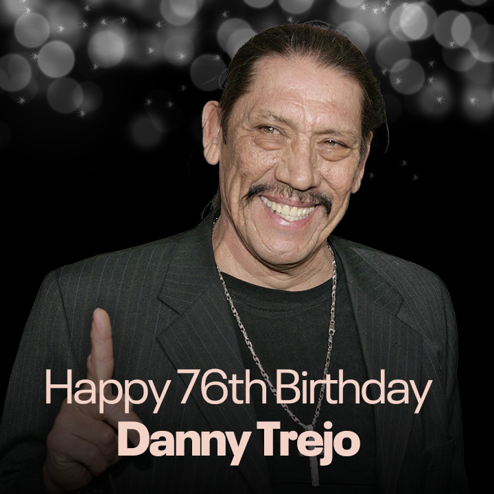 Happy Birthday to the legend Danny Trejo! 