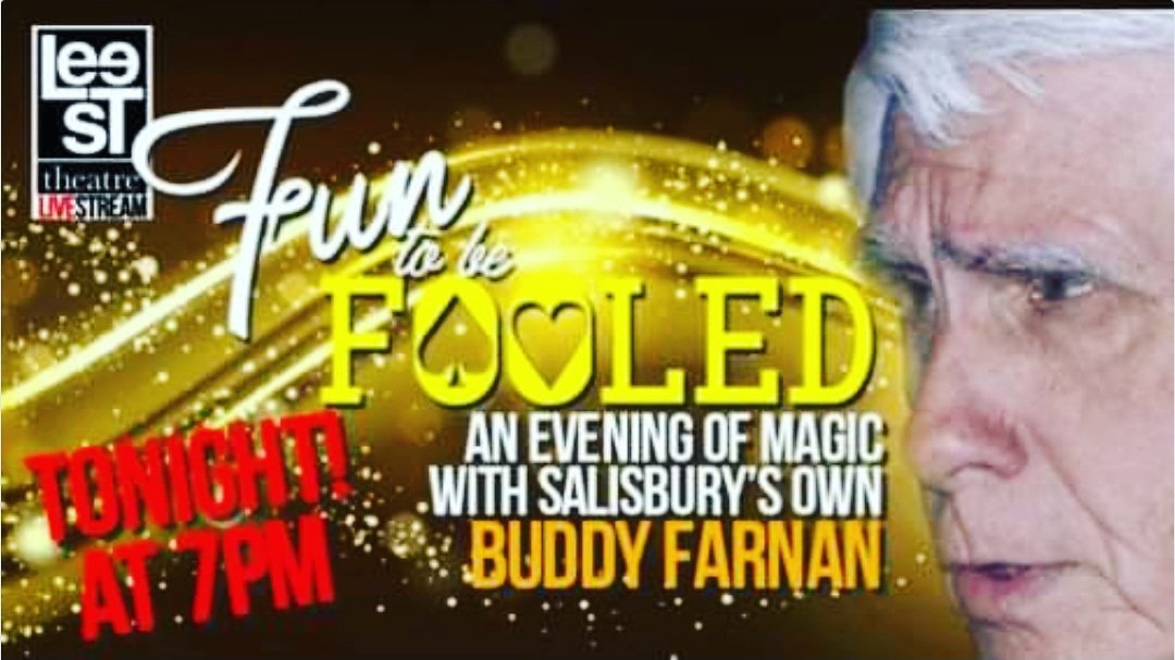 LST is proud to present Fun to Be Fooled: An Evening of Magic with Salisbury's Own BUDDY FARNAN TONIGHT! Virtual Lobby opens at 630PM, with "Curtain" at 7 PM! Watch one of the following ways: Facebook LIVE! Or at leestreet.org or ROKU App or Amazon Fire App