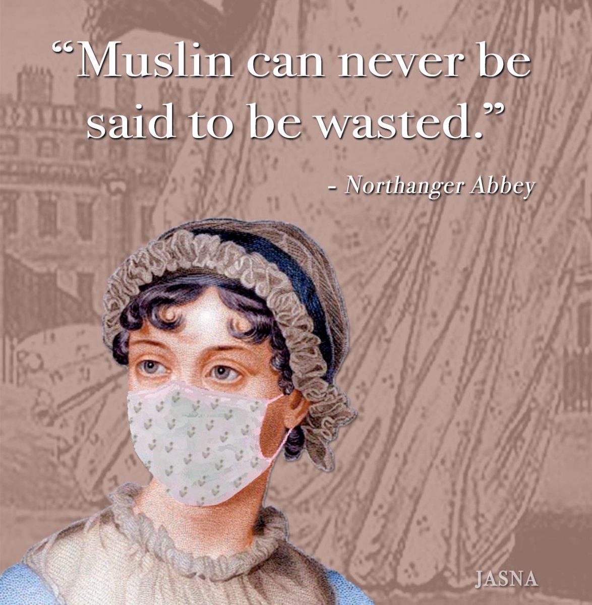 Oh, Mr. Tilney. . . how droll you are! #jasna #janeausten #muslinmask