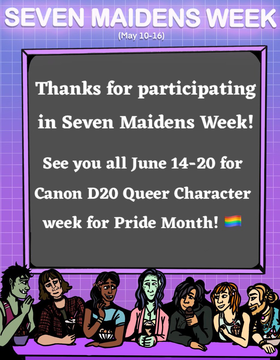 D20Weeks's tweet photo. Thank you all for participating in #SevenMaidensWeek! See you all June 14-20 for #Dim20PrideWeek: Canon Dimension 20 Queer Characters Week for Pride Month!
And once again, thanks to @Catageddon for the art used for the prompt backgrounds used every day this week! https://t.co/VwRdWzAFFM