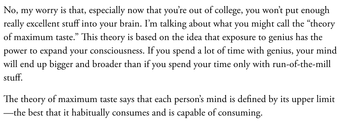 Powerful insight. 🔥

"My worry is that you won’t put enough really excellent stuff into your brain. I’m talking about what you might call the “theory of maximum taste". Exposure to genius has the power to expand your consciousness."

Superb short read: theatlantic.com/ideas/archive/…