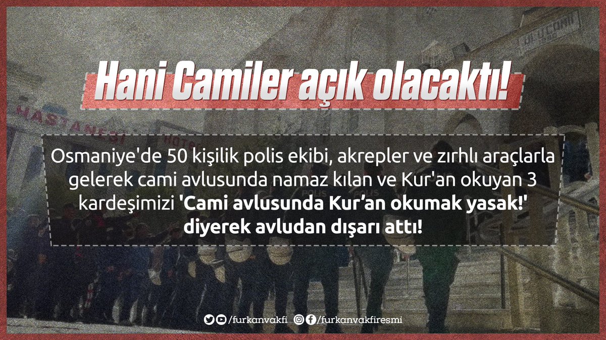 MedyaFurkan's tweet photo. Osmaniye'de 50 kişilik polis ekibi cami avlusunda Kur'an okuyan 3 kardeşimizi "cami avlusunda Kur'an okumak yasak" diyerek avludan dışarı attı. https://t.co/r7lZl7YVJ1
