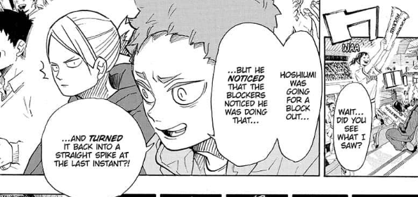 haikyuu 393

Nakashima takeru...someone who uses block outs as his main weapon to fight in the air, but ultimately was unable to fly and ended up as the libero. Seeing hoshiumi counter the dodge must've been so satisfying for him ? 