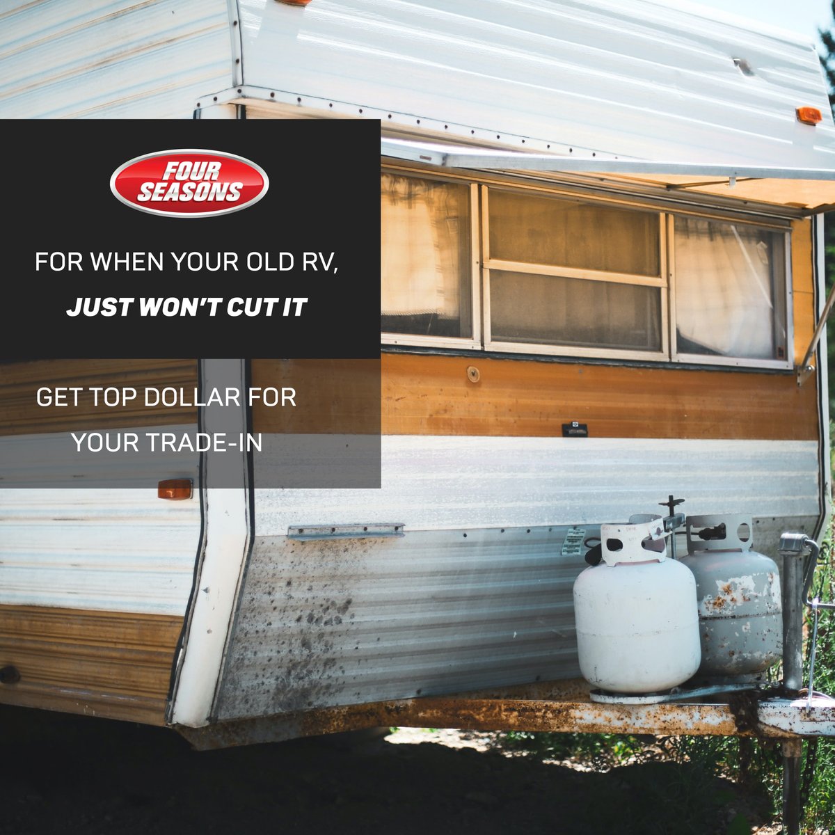 When your old RV won’t cut it!

Too big, too small, too long, too heavy -  whatever isn’t working for you anymore, we’ve got a solution. Our pre-owned inventory is in super high demand, so contact us today for top dollar on your trade.

#FourSeasonsSales #rvlife #mbcamping