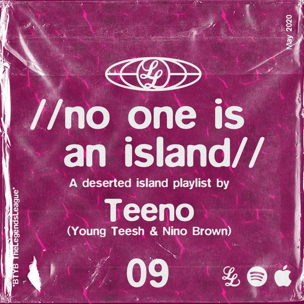 🔊🔊 “No One Is An Island 09” a deserted island playlist by Teeno (Young Teesh &amp; Nino Brown) is available now on Apple Music and Spotify  

shop.thelegendsleague.com/blogs/music/no…
