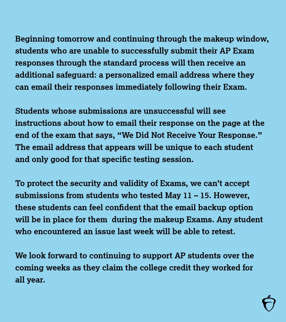 CollegeBoard's tweet image. AP students took nearly 2.2 million AP Exams last week, and we’re so proud of every student who tested. We also share the deep disappointment of those who couldn't complete their AP Exams.

We're providing a new safeguard for students moving forward. spr.ly/6019G6QaF
