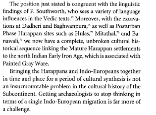 In between the genetic discussion, check this out. Even western "scholars" are not so sure that when the "aryans" may have "arrived" in India are even admitting that there may have been a continuous culture and not a migration between IVC and current era.