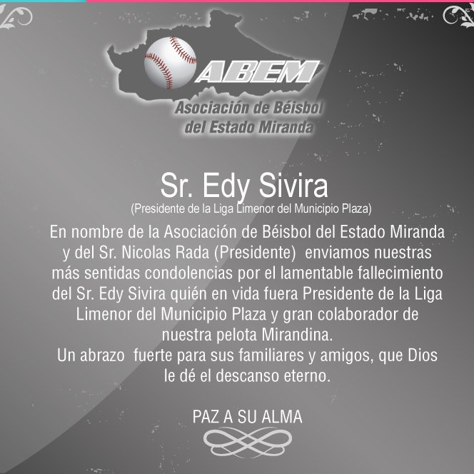 Asobemiranda's tweet photo. En nombre de la Asociación de Béisbol del Estado Miranda @asobemiranda extendemos nuestras condolencias a familiares y amigos del Sr. Edy Sivira (presidente de la liga limenor Guarenas - Municipio Plaza) por su lamentable fallecimiento. **PAZ A SU ALMA** https://t.co/yJvqEFv8PF