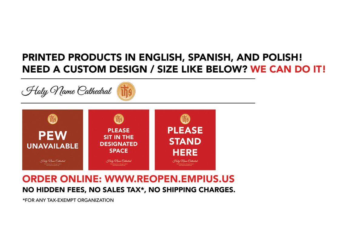 We have printed products available in different languages to help your church reopen safely, per the <a href="/archchicago/">Archdiocese Chicago</a> guidelines.

Pew Stickers, Floor Graphics, Informational Signs and much more. Learn more at reopen.empius.us.

e: info@empius.us | p: 708-963-0363