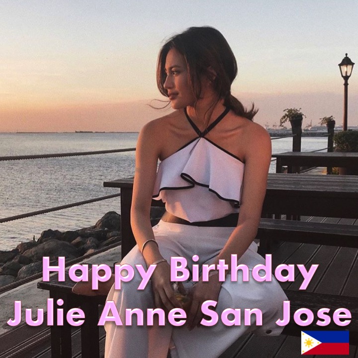    Happy Birthday   ASIA\S POP DIVA  JULIE ANNE SAN JOSE  I love you soo much idol  