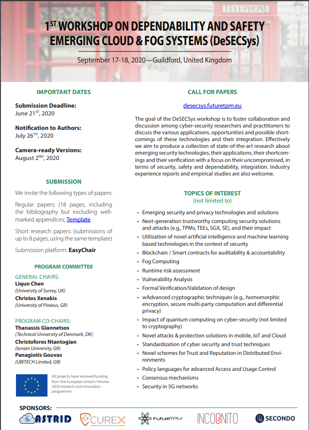 FutureTPM_H2020's tweet photo. 👉Call for papers!
@FutureTPM_H2020 organizes together with @H2020Secondo , @AstridProject , @H2020Incognito, and @CUREX_H2020 the 1st Workshop on Dependability and Safety Emerging Cloud and Fog Systems #DeSECSys.
The #workshop will be held in conjunction with #ESORICS2020 https://t.co/8OmmeeMLKS