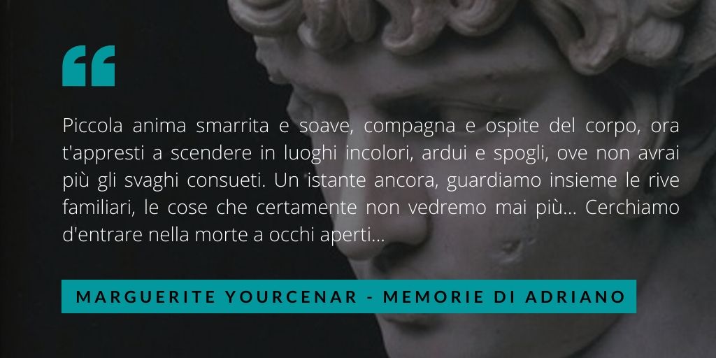 Memoriafestival Margueriteyourcenar Ci Mise Gran Parte Della Sua Vita Per Scrivere Le Memoriediadriano Suo Capolavoro Nel Racconto Della Morte Dell Imperatore Adriano C E L Epilogo Di Un Epoca Di Una Civilta L Avete Letto