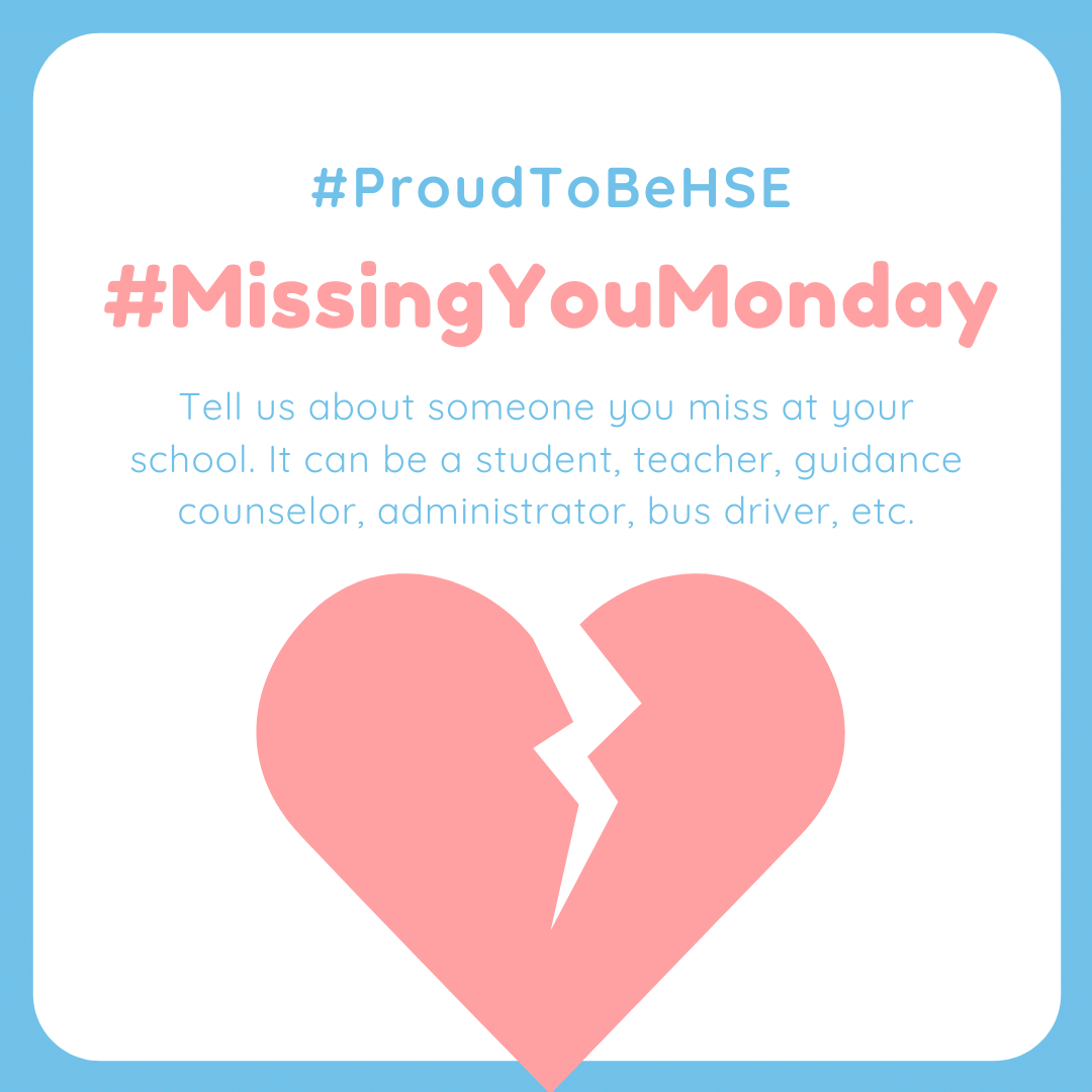 We're kicking off our Digital Spirit Week with #MissingYouMonday! Tell us who you miss the most from school and why? Don't forget to add a picture! #ProudToBeHSE