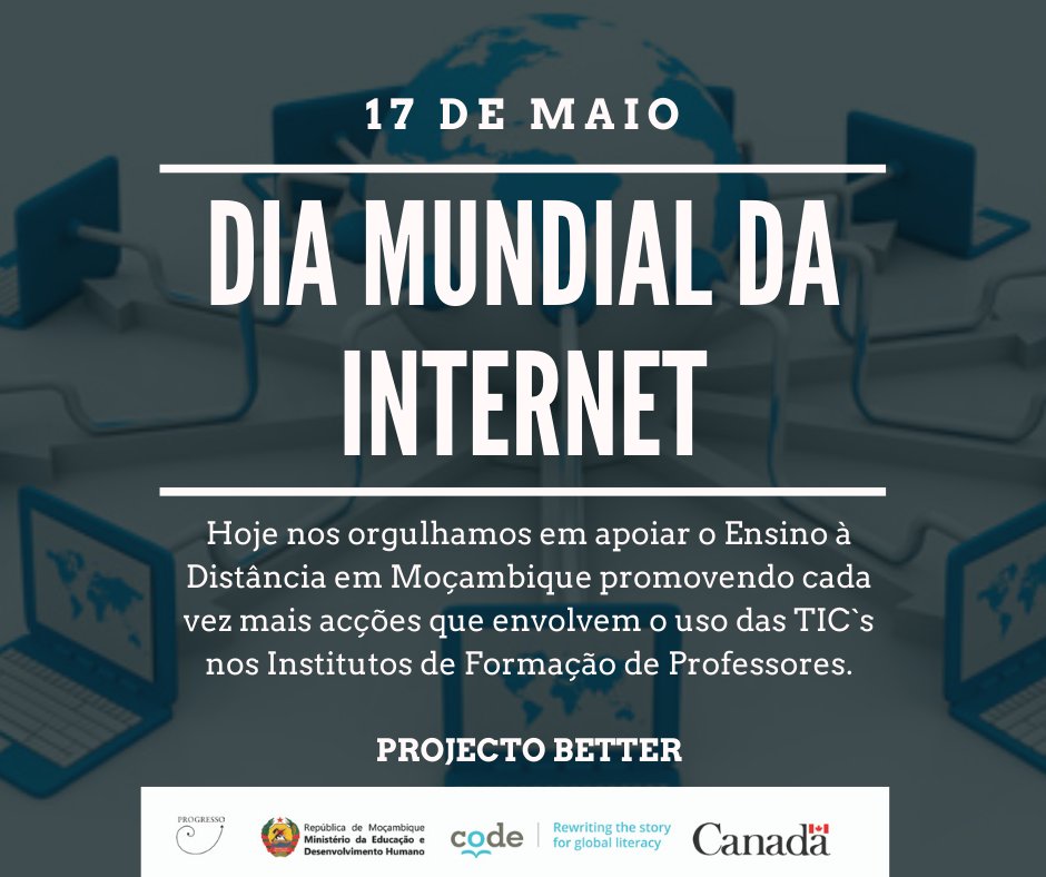 17 de Maio, Dia Mundial da INTERNET. 
O projecto BETTER se orgulha em apoiar o Ensino à Distância em Moçambique. Agradecemos os nossos parceiros <a href="/codengo/">CODE NGO</a> <a href="/CanHCMozambique/">Canada in Mozambique, Angola, and Eswatini</a>