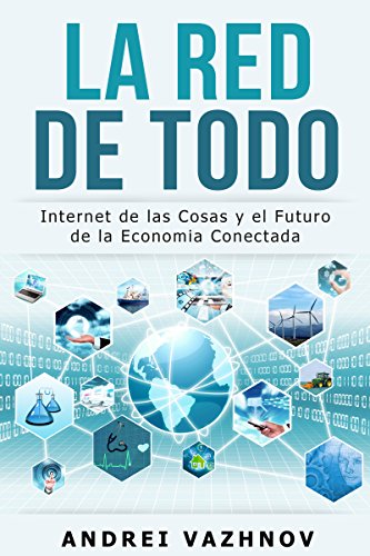 libreaES's tweet image. Disponible gratis por tiempo limitado el eBook "La red del todo: Internet de las Cosas y el Futuro de la Economía Conectada" del autor @andreidigital.

Ideal para aprender sobre la #tecnologia del mañana y comprender su alcance. #IoT #blockchain

👉🏻amzn.to/2LF1NJ0