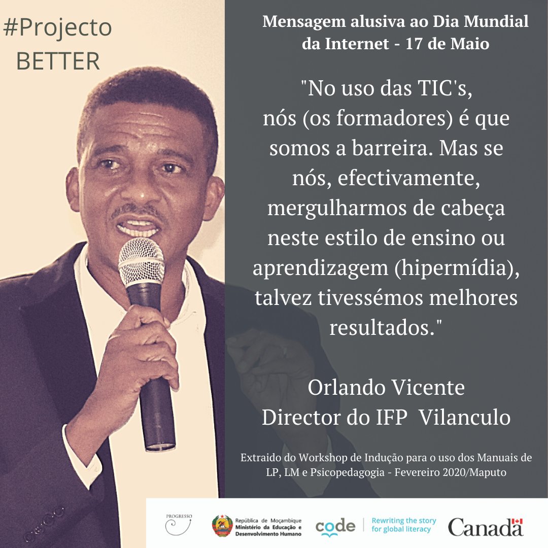 Mensagem, alusiva ao Dia Mundial da Internet, extraída no Workshop de Indução dos Manuais de LP, LM e Psicopedagogia realizada em Fevereiro de 2020 em Maputo, no âmbito do projecto BETTER financiado pelo <a href="/CanHCMozambique/">Canada in Mozambique, Angola, and Eswatini</a> em parceria com a <a href="/codengo/">CODE NGO</a> 

Vale a pena lembrar.