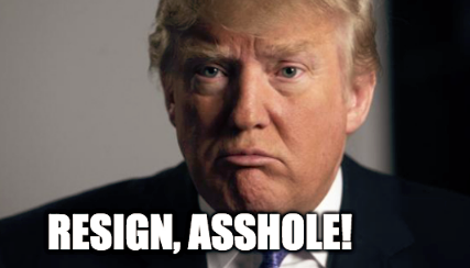 LeftAction's tweet photo. #ResignAsshole https://t.co/tCohqkmnzb