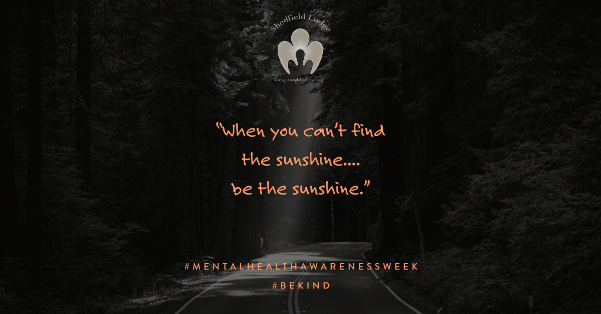 Shedfieldlodge's tweet photo. At this time more than ever we need to be there for each other..

Be someone's sunshine 🌞

#MentalHealthAwareness  #BeKind https://t.co/pXo8epzZDk