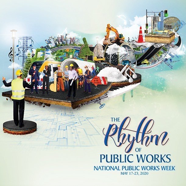 Happy National Public Works Week 2020! Thank you for all that you do especially in these challenging times. #NPWW #RythemOfPublicWorks
