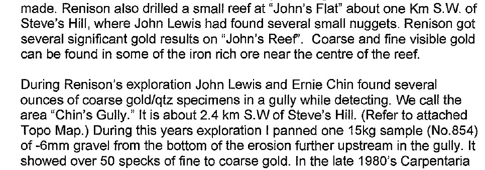 What is intresting is the smaller "water worn" nuggets they also found - what is the source of these nuggets?500oz of is well over AUs $1m worth of gold.These guys really only prospected, however they did discover John's Flat and Chin's Gully which do fall in the Panther EL