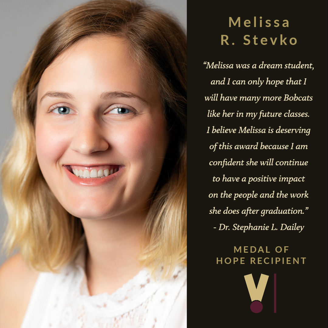 ☆ Medal of Hope 2020 Recipient ☆Melissa R. StevkoMajor: Communication StudiesGraduating: May 2020Congratulations Melissa! Your leadership was inspiring to watch and your passion was comforting to see as you lead the next generation!  #TXST  #TXSTGrad