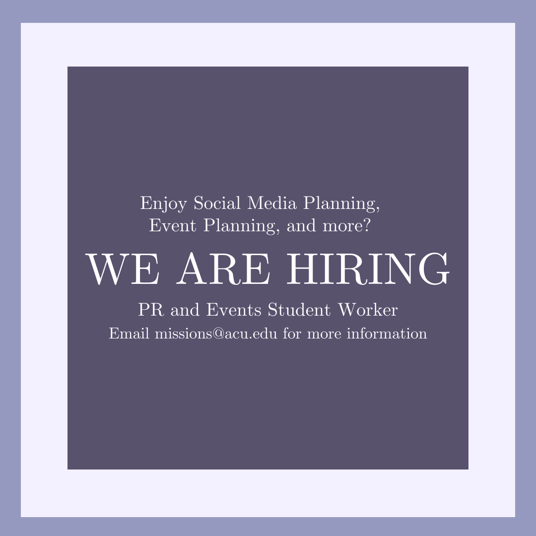 ACUMissions's tweet photo. We are hiring! PR and events student worker. If you love social media planning, event planning, graphic design, and more, consider applying! Email missions@acu.edu for more information! https://t.co/ZQmNuSLx3t