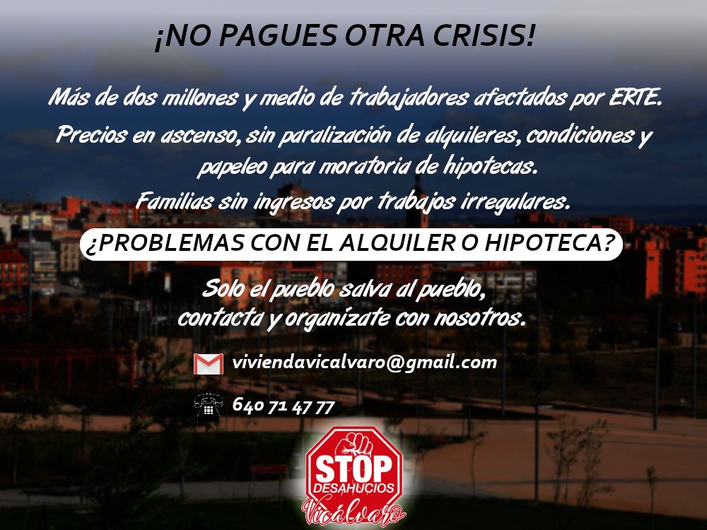 ¡NO PAGUES OTRA CRISIS!

La organización y solidaridad son las únicas armas que tenemos los trabajadores para evitar que la crisis la sigamos pagando los de siempre. 

Comer o pagar el piso no debería ser el pensamiento cada final de mes.

#NingunDesahucioEnBarrioObrero