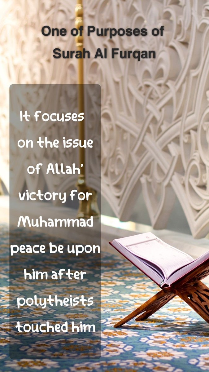 AnTafsir's tweet photo. One of Purposes of Surah Al Furqan

It focuses on the issue of Allah's victory for Muhammad peace be upon him after polytheists touched him.
#Quran 
#tadabburalquran https://t.co/fnurEXmP1a