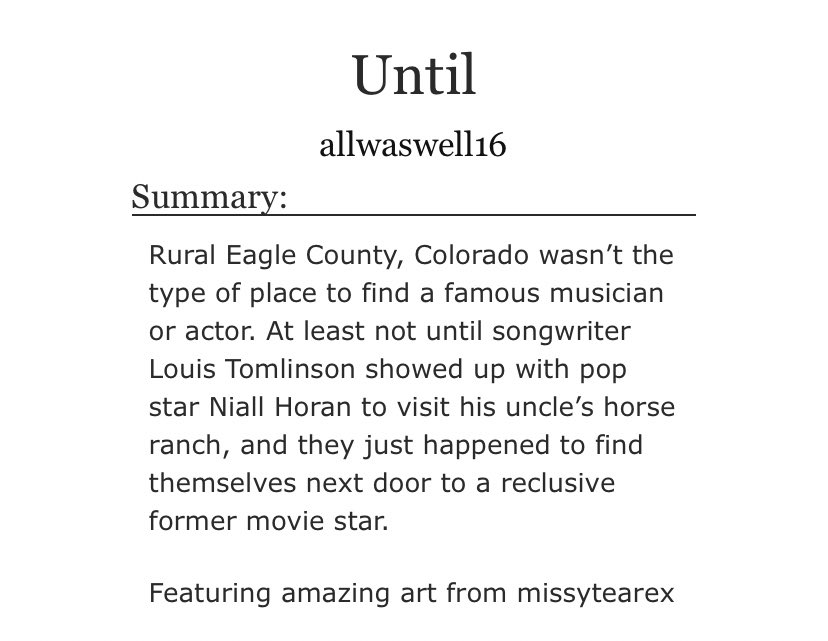 Until: songwriter Louis, ex-actor/cowboy Harry, hate to love, Colorado, side Shiall, summer romance, humor, smut  https://archiveofourown.org/works/23862769/chapters/57357520