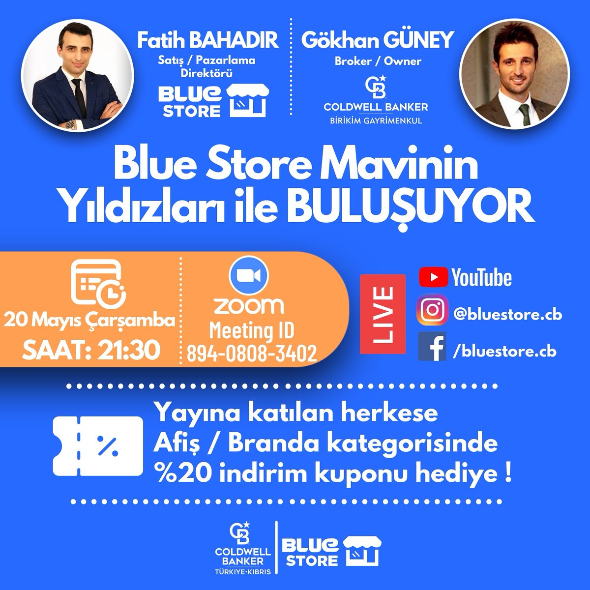 "Blue Store Mavinin Yıldızları ile Buluşuyor"
20 Mayıs Saat 21:30 da ilk bölümümüz başlıyor!
İlk konuğumuz Birikim Gayrimenkul Broker/Owner'ı
Sayın Gökhan GÜNEY !
Ayrıca yayına katılan tüm profesyonellere Bluestore Afiş / Branda kategorisine özel %20 indirim kuponu hediye !