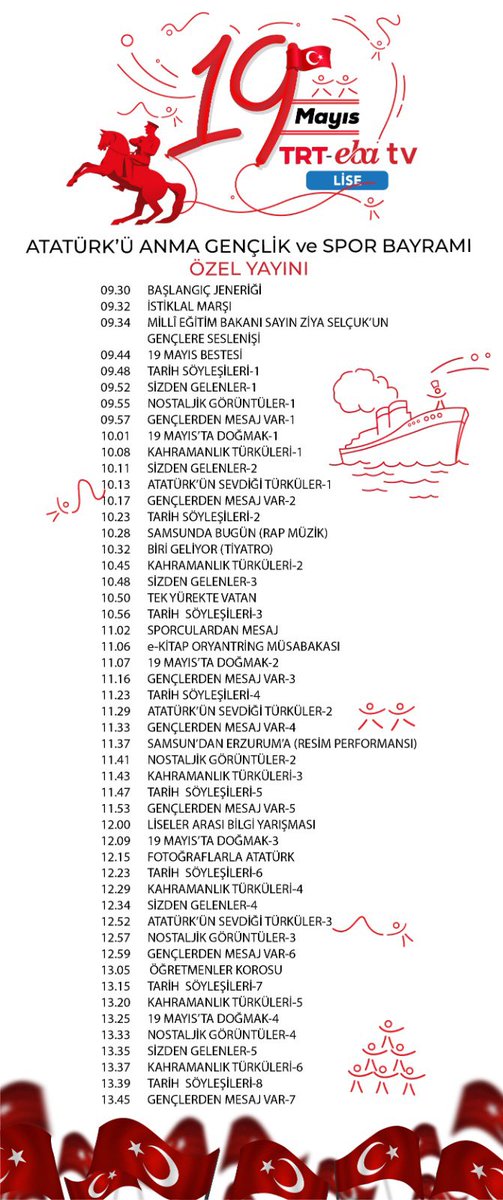 19 Mayıs Atatürk’ü Anma, Gençlik ve Spor Bayramı’nı Evlerimizde Coşkuyla Kutluyoruz 🇹🇷

İşte TRT EBA TV LİSE’deki “Özel Yayın” akışımız. 

Saat 09.30’da buluşmak üzere...