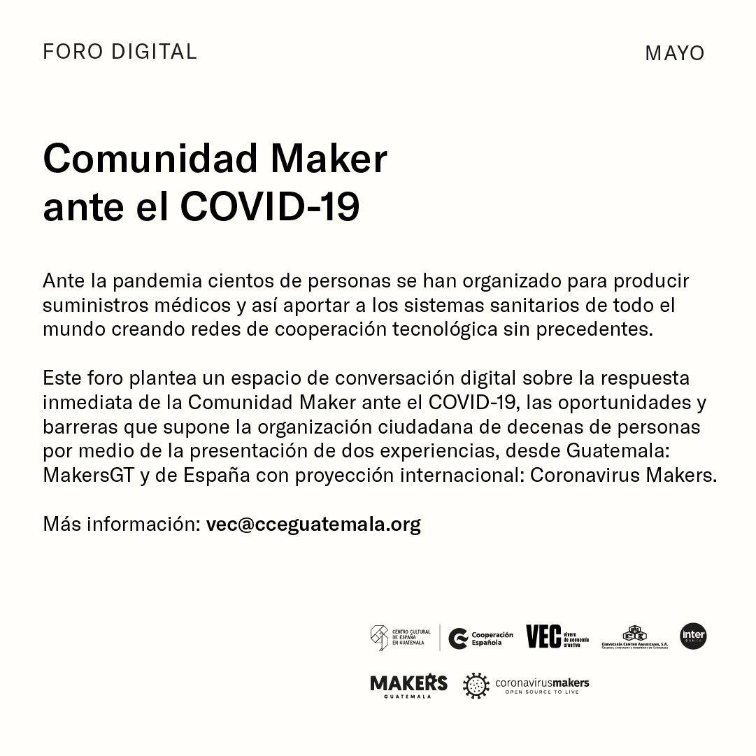 GuatemalaCC's tweet photo. Participa en el foro digital: Comunidad Maker ante el #COVID19 organizado por el @cceguatemala. Únete este miércoles 20 de mayo a las 12:00 horas de Guatemala (-6 UTC) en: https://t.co/lj9oKYaehI https://t.co/oEkiPpZW1k
