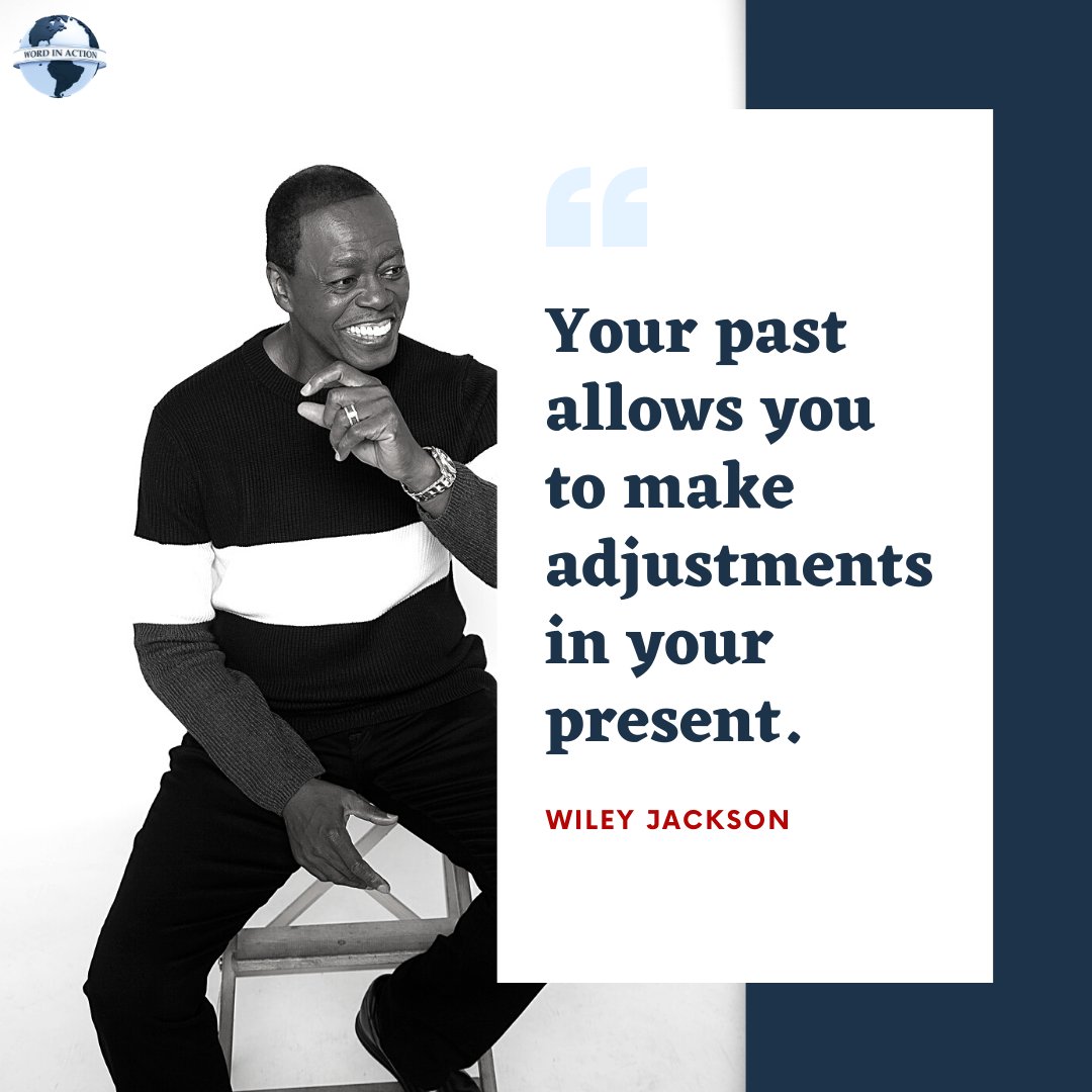 WileyJackson's tweet image. "Your past allows you to make adjustments in your present" #ActionMonday #WordInAction #WileyJackson