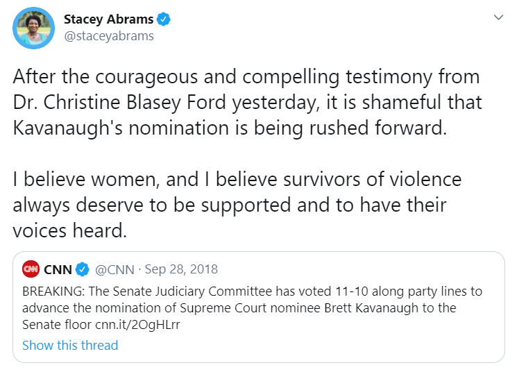 50/ STACEY ABRAMS: "I believe women, and I believe survivors of violence always deserve to be supported and to have their voices heard.""What he is accused of doing, that he has flatly and clearly denied, and I believe his denial, speaks not only to who he is but who I am."