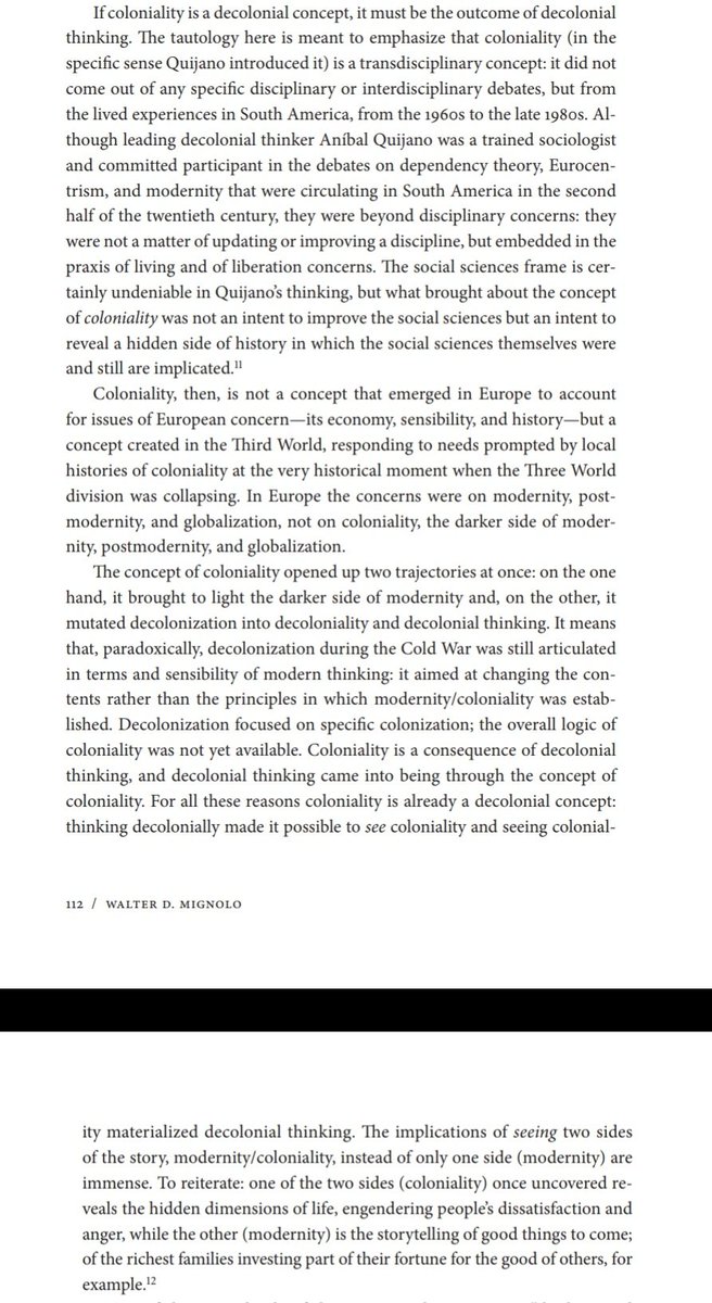 "Coloniality, then, is not a concept that emerged in Europe to account for issues of European concern—its economy, sensibility, and history—but a concept created in the Third World, responding to needs prompted by local histories of coloniality"