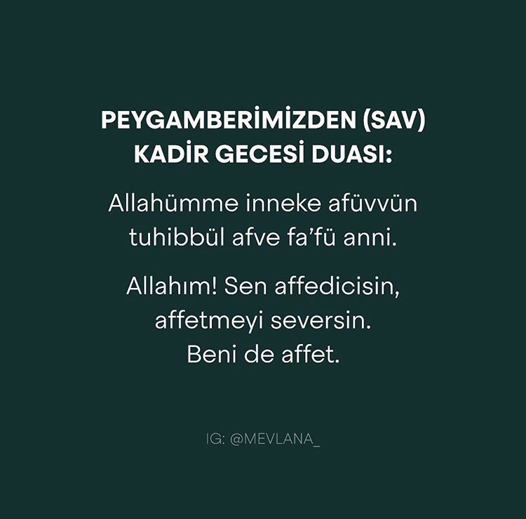 Allahım! Sen affedicisin 
affetmeyi seversin 
beni de affet 
#Kadirgecesi