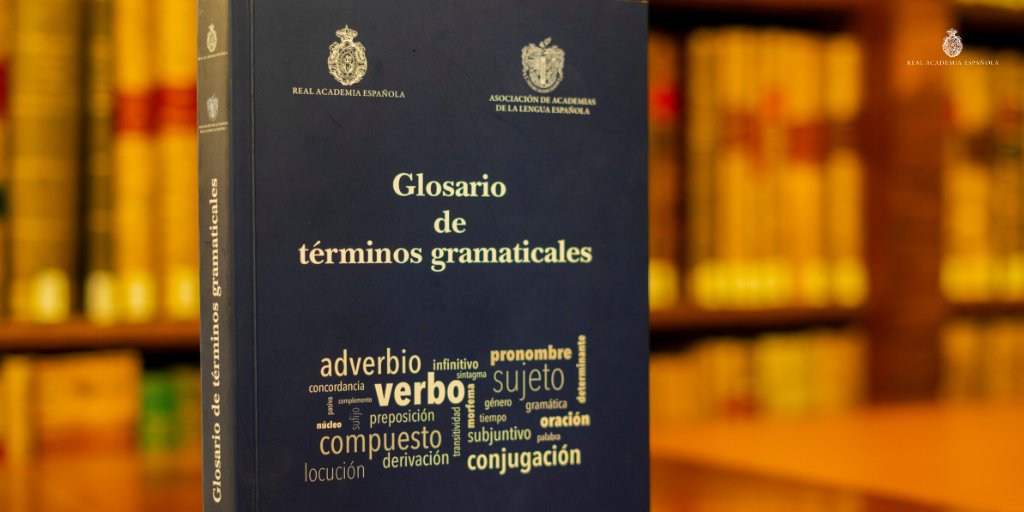 RAEinforma's tweet photo. La RAE y la @ASALEinforma han publicado el «Glosario de términos gramaticales», un manual que pretende contribuir a la unificación de la terminología entre los docentes de gramática en el mundo hispanohablante. Conozca la obra: https://t.co/VSlA3JoRxl. https://t.co/jluuPBO82t